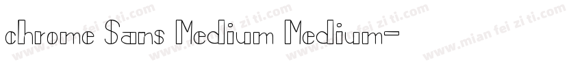 chrome Sans Medium Medium字体转换